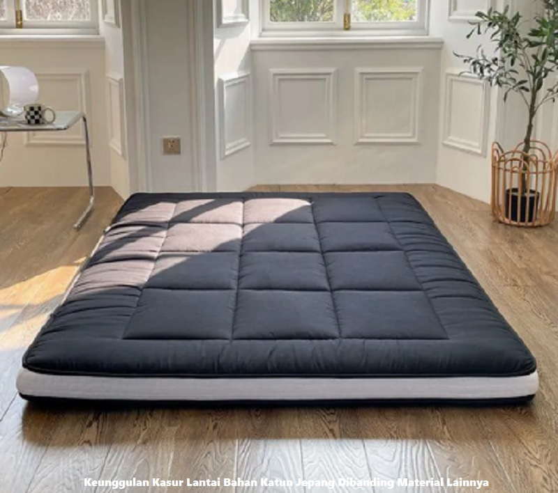 Keunggulan Kasur Lantai Bahan Katun Jepang Dibanding Material Lainnya