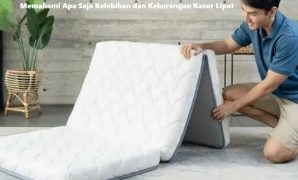 Memahami Apa Saja Kelebihan dan Kekurangan Kasur Lipat